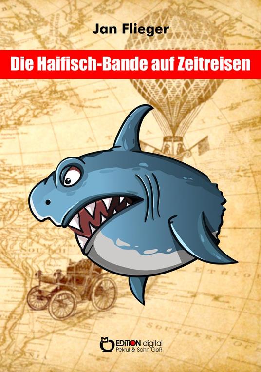 Die Haifischbande auf Zeitreise - Jan Flieger - ebook