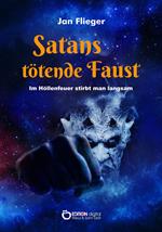 Satans tötende Faust - Im Höllenfeuer stirbt man langsam