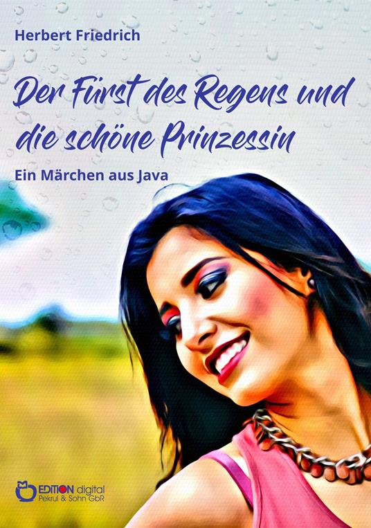 Der Fürst des Regens und die schöne Prinzessin - Herbert Friedrich - ebook