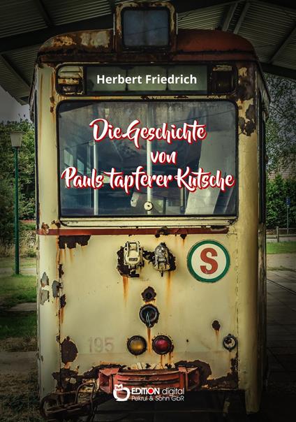 Die Geschichte von Pauls tapferer Kutsche - Herbert Friedrich - ebook