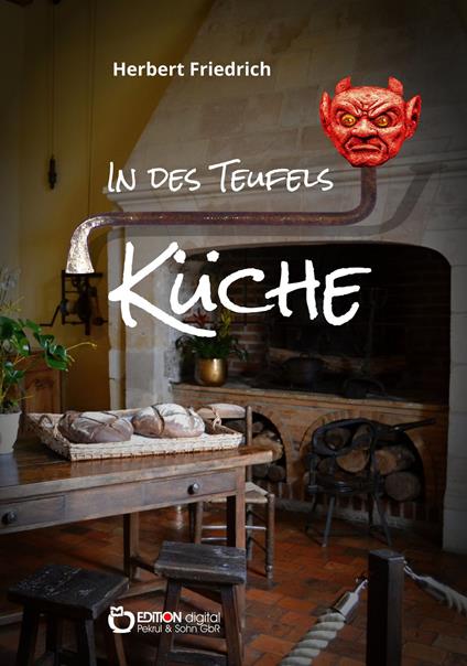 In des Teufels Küche und andere Erzählungen - Herbert Friedrich - ebook