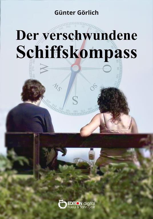 Der verschwundene Schiffskompass - Günter Görlich - ebook