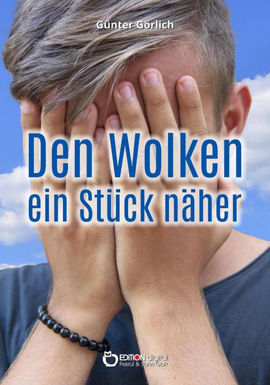 Den Wolken ein Stück näher - Günter Görlich - ebook