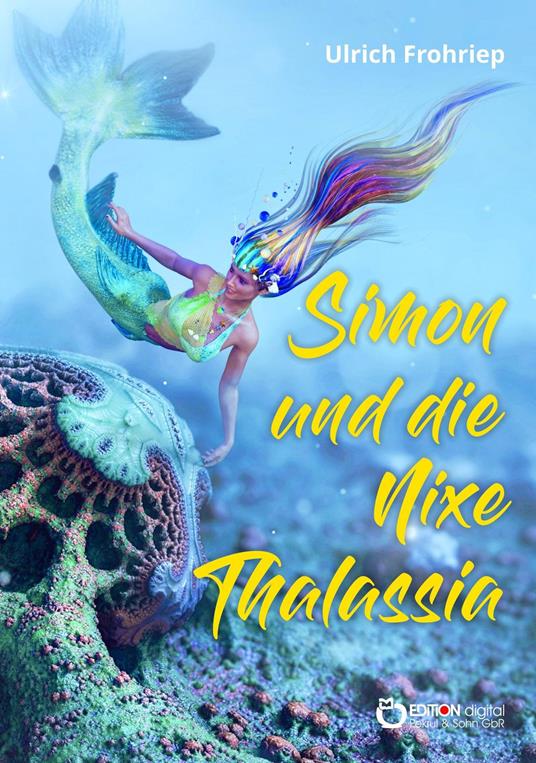 Simon und die Nixe Thalassia - Ulrich Frohriep - ebook