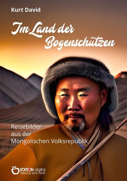 Im Land der Bogenschützen - Kurt David - ebook