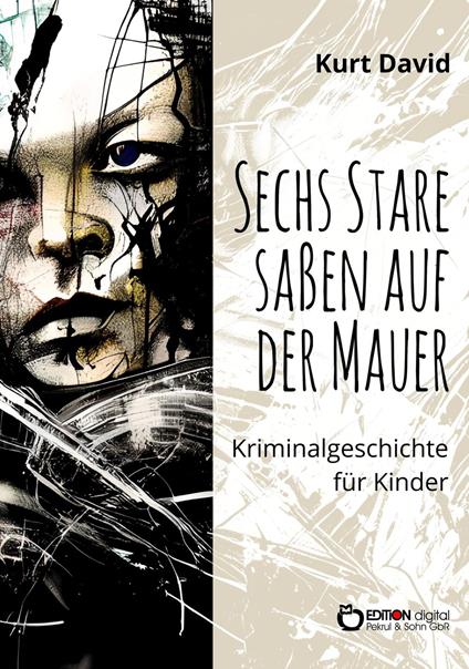 Sechs Stare saßen auf der Mauer - Kurt David - ebook