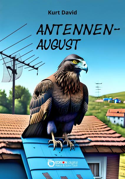 Antennenaugust - Kurt David - ebook