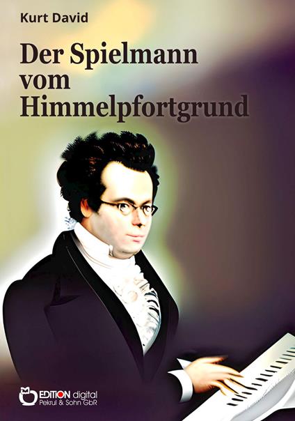 Der Spielmann vom Himmelpfortgrund - Kurt David - ebook