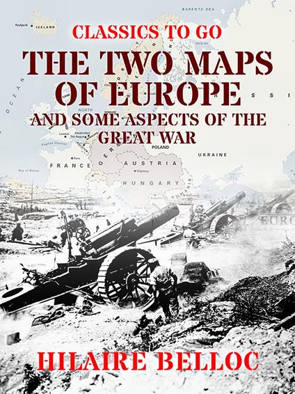 The Two Maps of Europe and some Aspects of the Great War