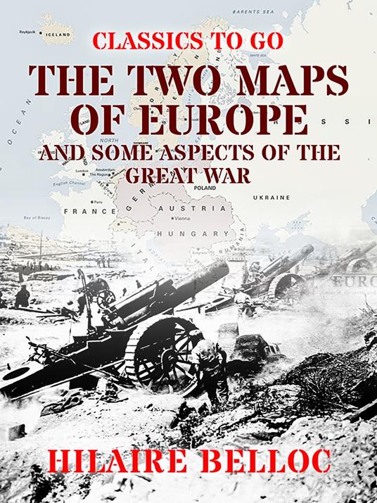 The Two Maps of Europe and some Aspects of the Great War