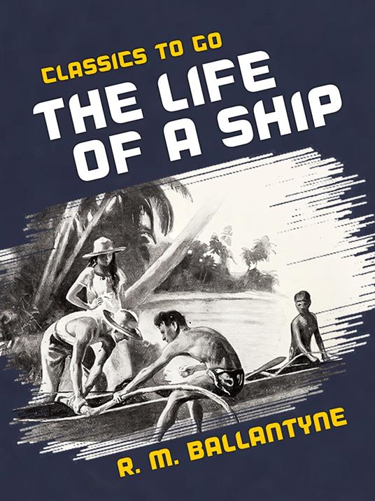 The Life of a Ship