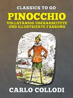 Pinocchio Vollständig überarbeitete und illustrierte Fassung