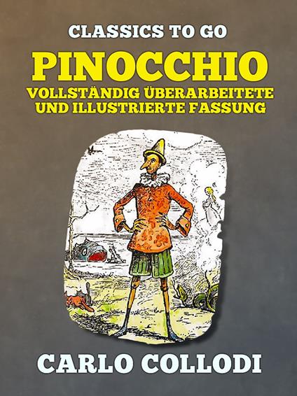 Pinocchio Vollständig überarbeitete und illustrierte Fassung