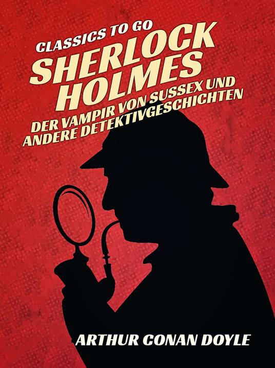 Sherlock Holmes Der Vampir von Sussex und andere Detektivgeschichten