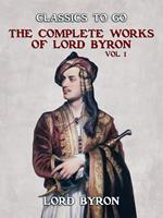 THE COMPLETE WORKS OF LORD BYRON, Vol 1