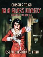 In a Glass Darkly, Complete, Volume 1-3