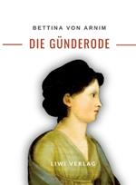 Bettina von Arnim: Die Günderode. Vollständige Neuausgabe