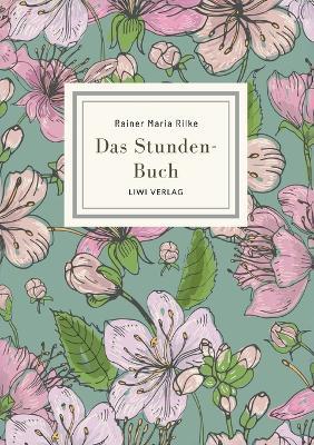 Rainer Maria Rilke: Das Stunden-Buch. Vollständige Neuausgabe - Rainer Maria Rilke - cover