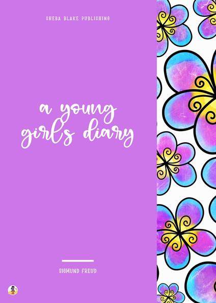 A Young Girl's Diary - Sheba Blake,Sigmund Freud - ebook