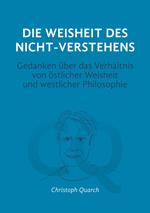Die Weisheit des Nicht-Verstehens