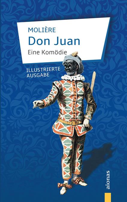 Don Juan. Eine Komödie