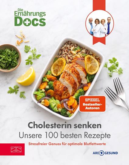 Die Ernährungs-Docs – Cholesterin senken – Unsere 100 besten Rezepte