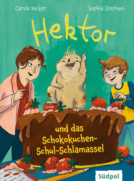 Hektor und das Schokokuchen-Schul-Schlamassel - Carola Becker,Sophia Stephani - ebook