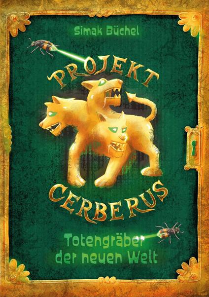 Projekt Cerberus – Totengräber der neuen Welt - Simak Büchel,Corinna Böckmann - ebook