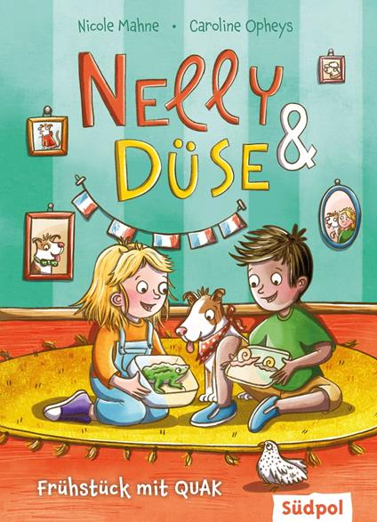Nelly & Düse - Frühstück mit QUAK - Nicole Mahne,Caroline Opheys - ebook