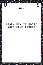 Learn How to Boost Your Self Esteem