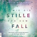 Wie die Stille vor dem Fall. Zweites Buch - Chance-Reihe, Band (Ungekürzt)
