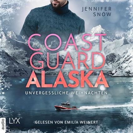 Coast Guard Alaska - Unvergessliche Weihnachten - Wild Coast, Teil 2 (Ungekürzt)