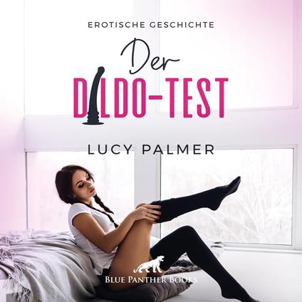 Der Dildo-Test / Erotik Audio Story / Erotisches Hörbuch