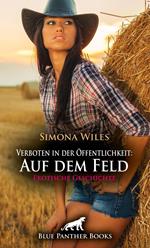Verboten in der Öffentlichkeit: Auf dem Feld | Erotische Geschichte