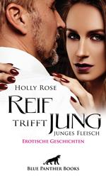 Reif trifft jung - junges Fleisch | Erotische Geschichten