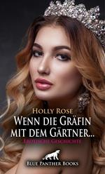 Wenn die Gräfin mit dem Gärtner ... | Erotische Geschichte