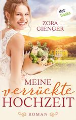 Meine verrückte Hochzeit