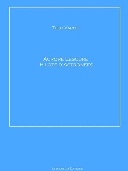 Aurore Lescure Pilote d'Astronef