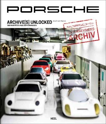 Porsche Archive(s) Unlocked: 100 Rarities from Zuffenhausen - Jan-Henrik Muche - cover