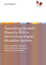Translating Student Diversity Within the German Higher Education System: How Universities Respond to the Political Discourse on Widening Participation