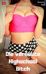 Die versaute Highschool Bitch