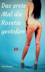 Das erste Mal die Rosette gestoßen