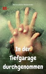 In der Tiefgarage durchgenommen