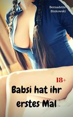 Babsi hat ihr erstes Mal