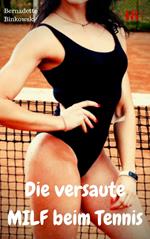 Die versaute MILF beim Tennis