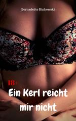 Ein Kerl reicht mir nicht