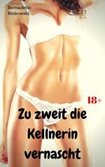 Zu zweit die Kellnerin vernascht