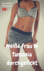 Weiße Frau in Tansania durchgefickt