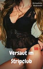 Versaut im Stripclub
