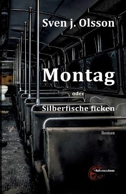 Montag oder Silberfische ficken - Sven J Olsson - cover